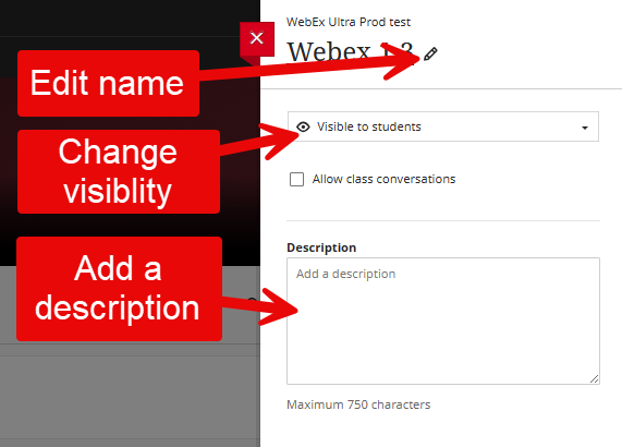 Image shows the dialog box with the settings for the Webex LTI channel, with red arrows pointing to the pencil mark to edit the name, the drop down to change visibility, and the box into which to place a description.