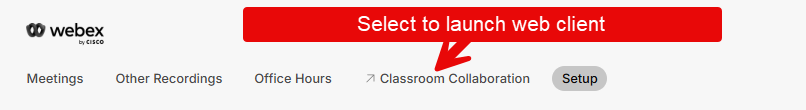 Image shows an arrow pointing to the Classroom Collaboration header with instructions to select it to launch the web client.