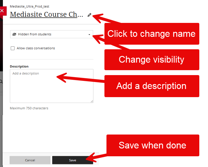 Image shows the editing dialog box for the Mediasite Course channel. An error points to the pencil icon with instructions to click to change the name. An arrow points to the drop down for visibility. An arrow points to the description box. An arrow points to the save button with a reminder to save when done.