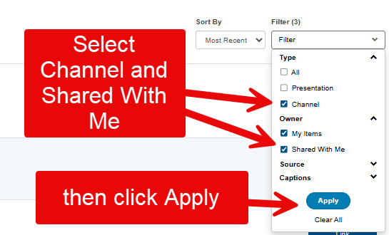 Image shows the Mediasite Content search, with the filter dropdown menu. Channel, My Items, and Shared With Me are all selected. An arrow points to the options and another points to the Apply buttons with instructions to click.
