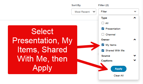 Image shows the Mediasite Content search, with the filter dropdown menu. Presentation, My Items, and Shared With Me are all selected. An arrow points to the options and another points to the Apply buttons with instructions to click.