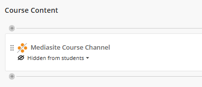 Image shows the course content page, with the default Mediasite Course Channel name and default settings, hidden from students.
