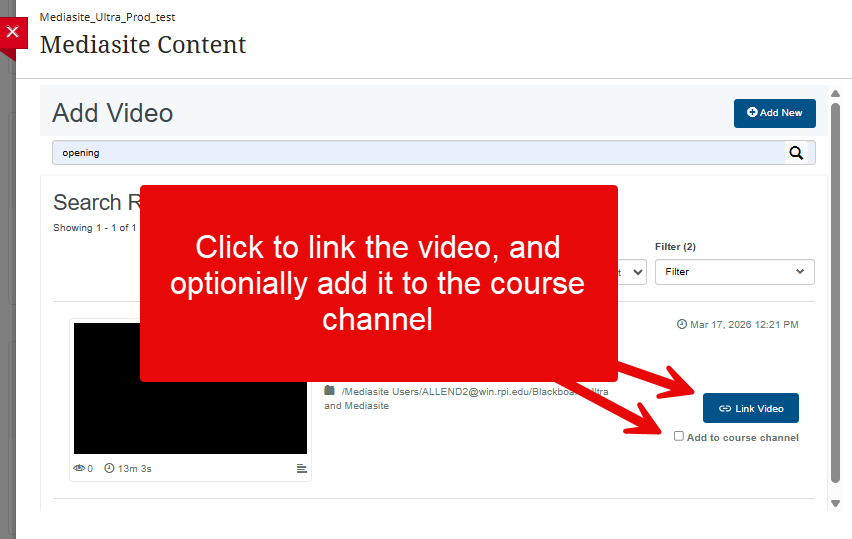Image shows the search results on the Mediasite Content page. A red arrow points to the Link Video button the link it, and a checkbox which can be selected to add it to the course channel.