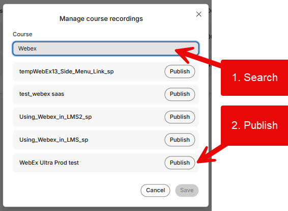 Image shows the Manage course recordings dialog box, with one red arrow pointing to the search box, and another pointing to the Publish button next to search results listed for courses.